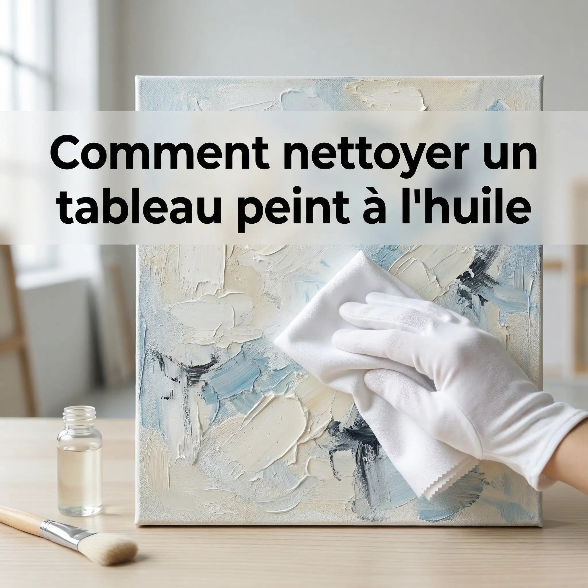 comment nettoyer un tableau peint à l'huile